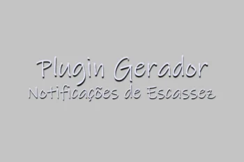 Plugin Gerador de Notificações de Escassez?