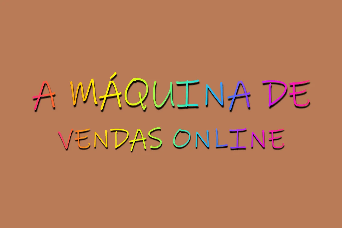 A Máquina de Vendas Online 4.0!