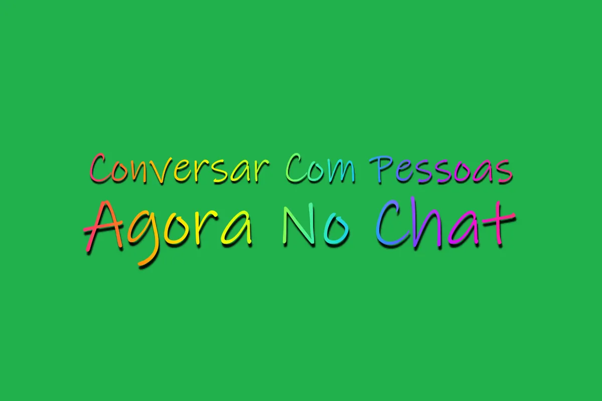 Como Conversar Com Pessoas Agora No Chat!
