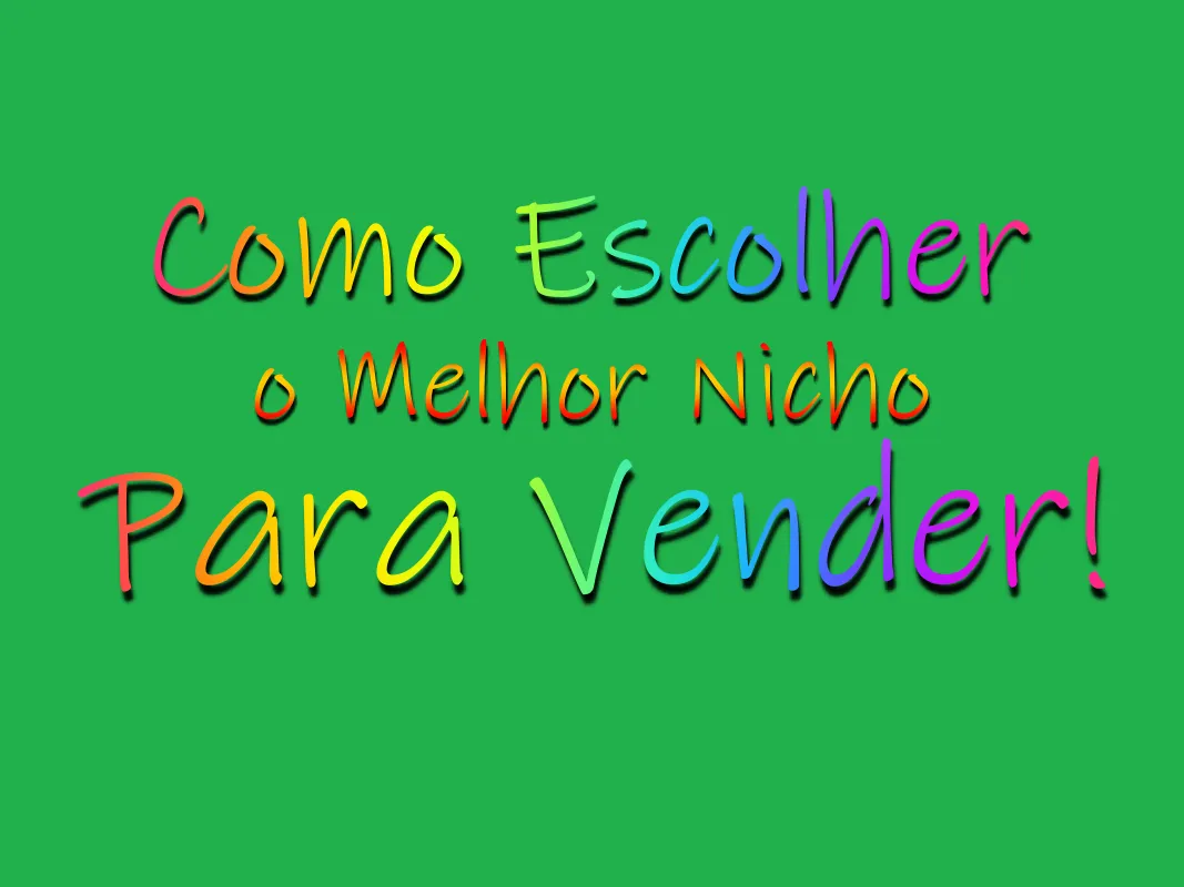 Como Escolher o Melhor Nicho Para Vender!