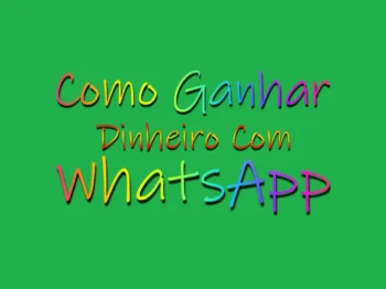 Como Ganhar Dinheiro Com WhatsApp.