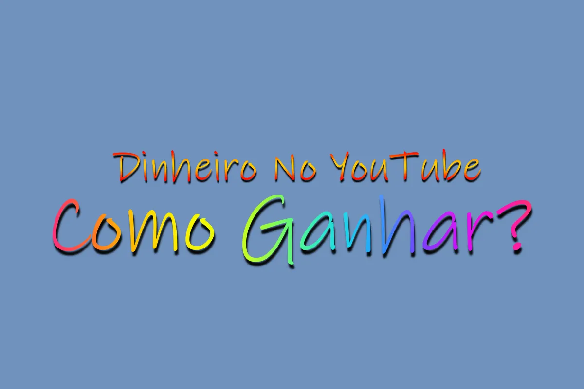 Dinheiro No Youtube Como Ganhar?