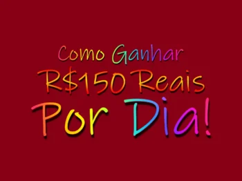 Como Ganhar R$150 Reais Por Dia!