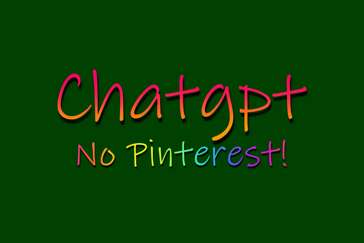 Chatgpt No Pinterest!