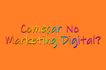 Começar No Marketing Digital?