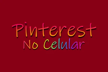 Pinterest no Celular!