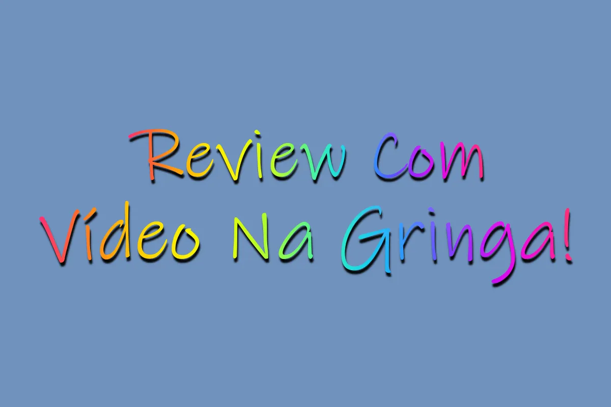 Review Com Vídeo Na Gringa!