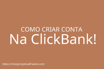 Como Criar Conta Na ClickBank!