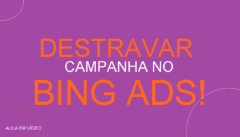 Como Destravar Campanha No Bing Ads?