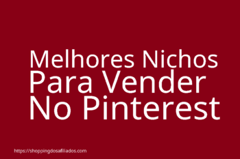 Melhores Nichos Para Vender No Pinterest.