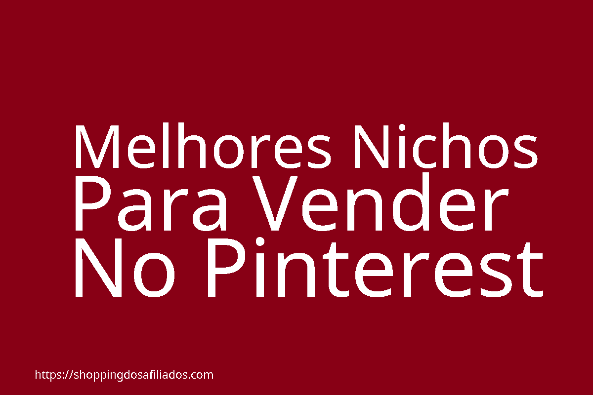 Melhores Nichos Para Vender No Pinterest.