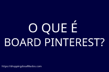 O QUE É BOARD PINTEREST?