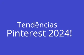 Tendências Pinterest 2024!