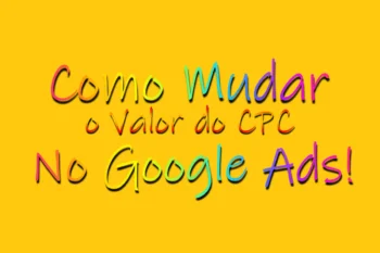 Como Mudar o Valor do CPC no Google Ads!