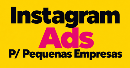 Instagram Ads Para Pequenas Empresas.
